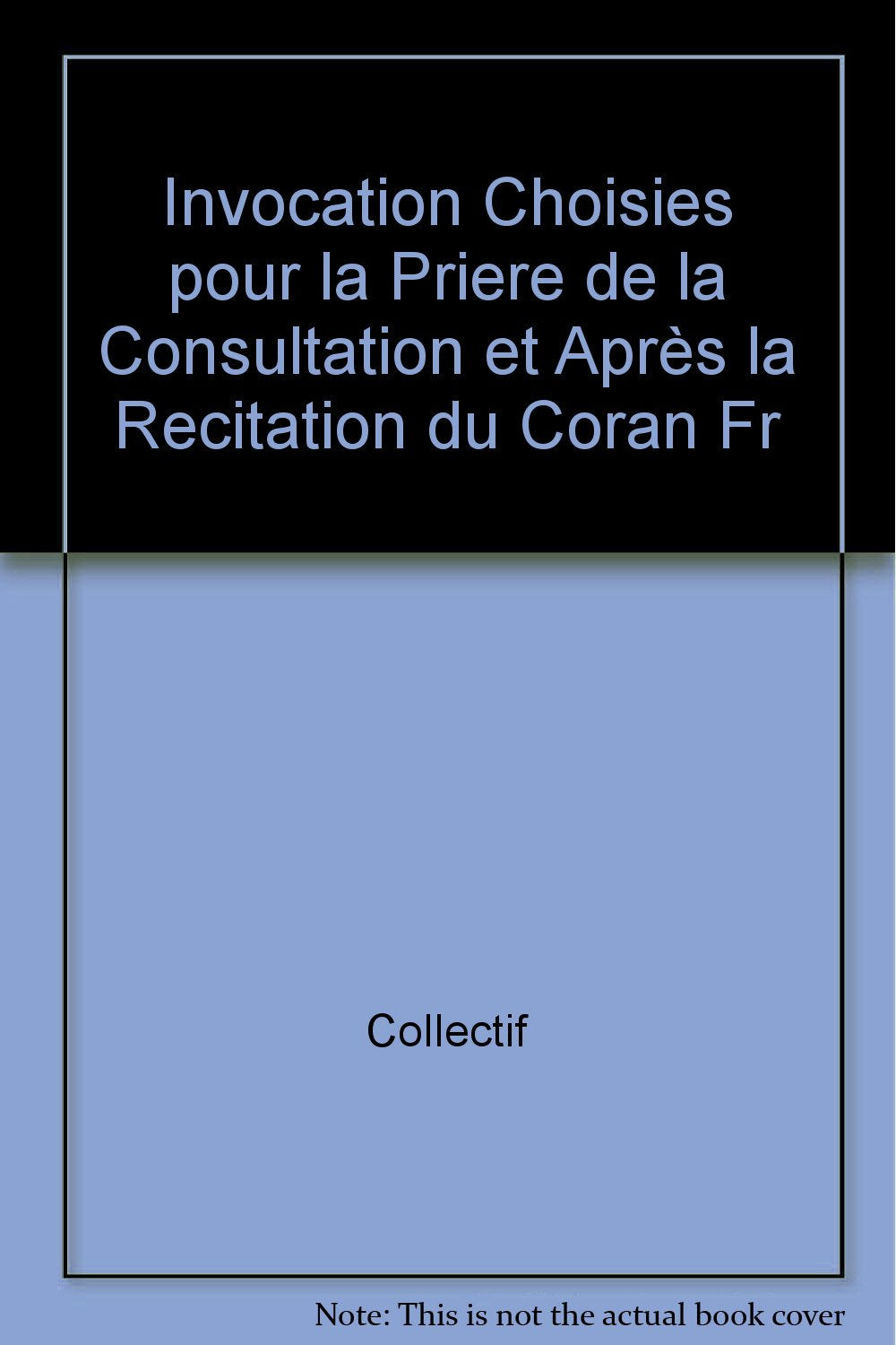 INVOCATION CHOISIES pour la priére de la consultation et aprés la récitation du Coran FR book