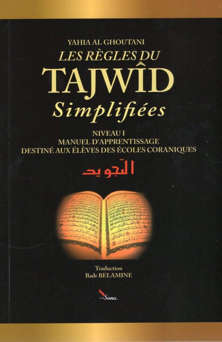 LES RèGLES DU TAJWID SIMPLIFIéES, NIVEAU 1 : MANUEL D´APPRENTISSAGE DESTINé AUX éLèVES DES éCOLES CORANIQUES Religion & Esotericism