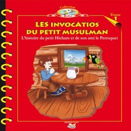 Les invocations du petit musulman tome 1 : L'histoire du petit HIcham et son ami le perroquet Books
