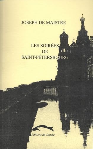 LES SOIREES DE SAINT-PETERSBOURG: Entretiens sur le gouvernement temporel de la providence Contemporary literature