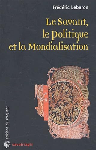 Le Savant, le Politique et la Mondialisation Books