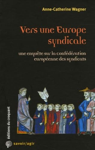 Vers une Europe syndicale une enquête sur la Confédération européenne des syndicats book