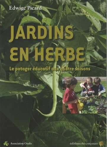 Jardins en herbe : Le potager éducatif aux quatres saisons Social Sciences