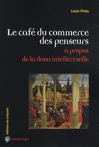 Le café du commerce des penseurs : A propos de la doxa intellectuelle book