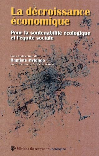 La décroissance économique : Pour la soutenabilité écologique et l'équité sociale Social Sciences