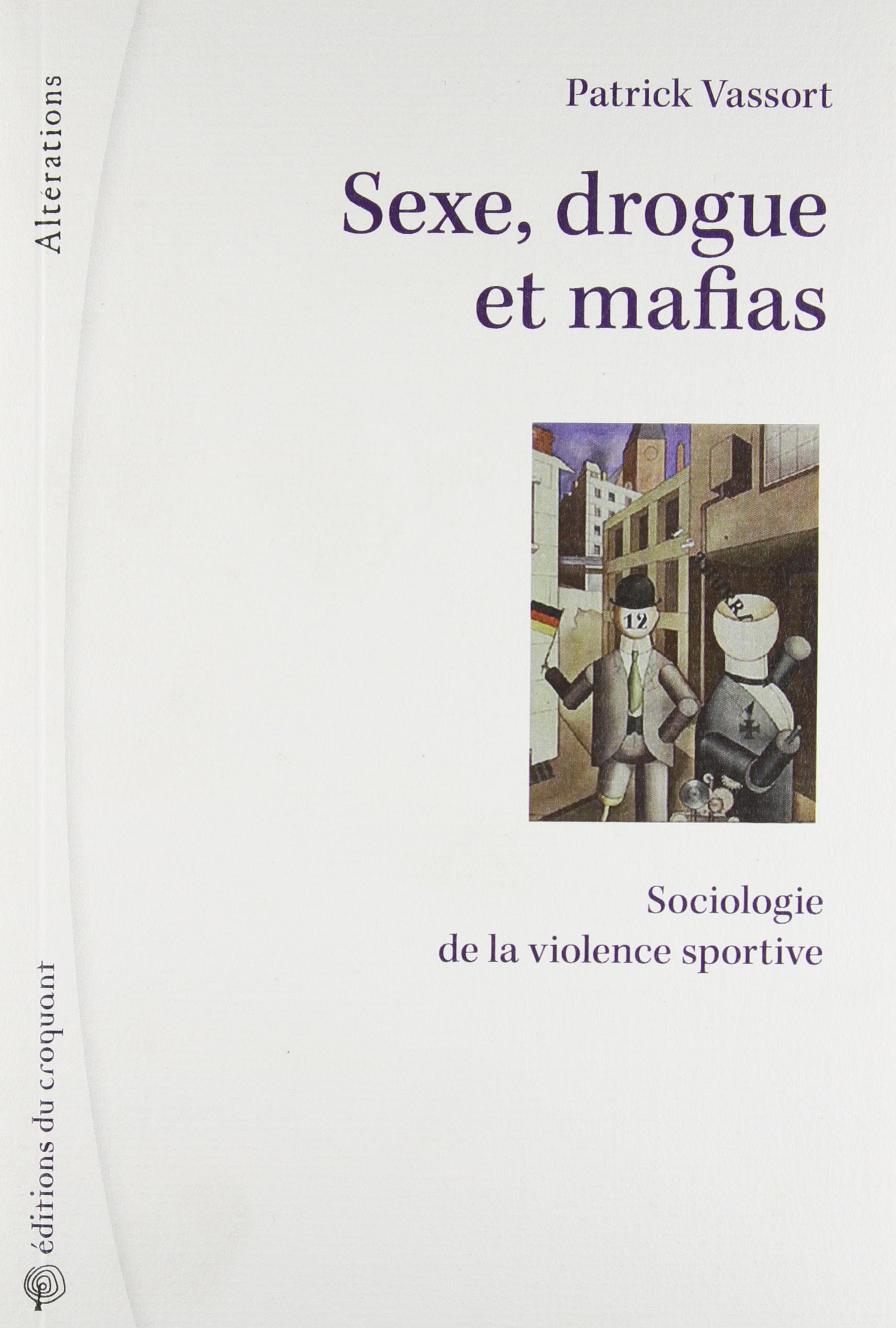 Sexe drogue et mafias : Sociologie de la violence sportive book