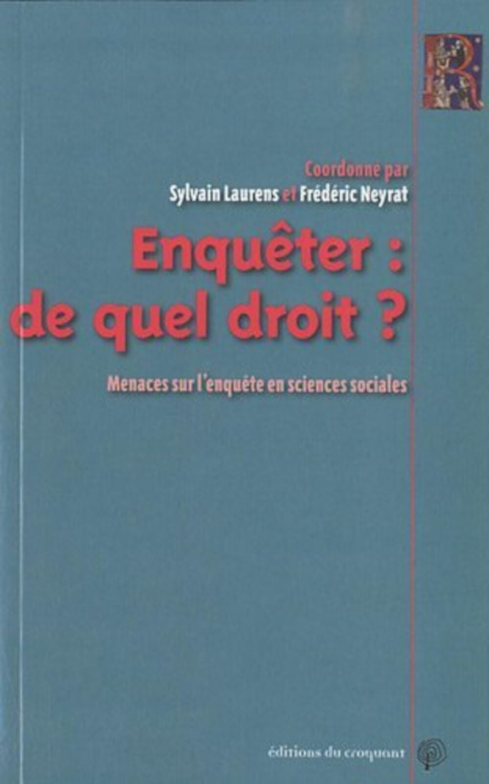 Enquéter : de quel droit ? : Menaces sur l'enquête en sciences sociales book