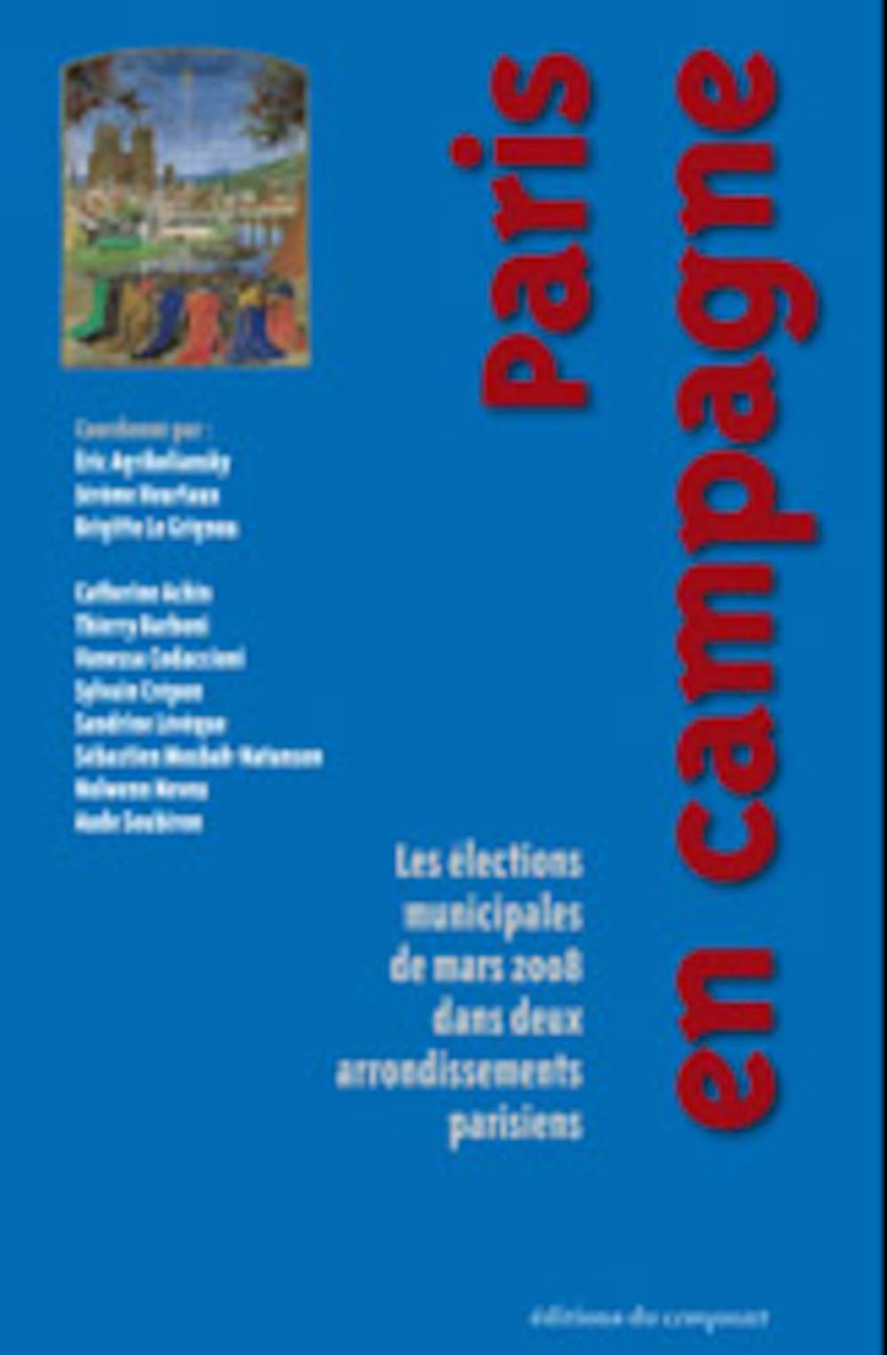 Paris en campagne : Les élections municipales de mars 2008 dans deux arrondissements parisiens book