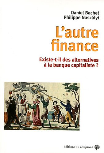 L'autre finance : existe-t-il des alternatives à la banque capitaliste ? Essays & Short Stories