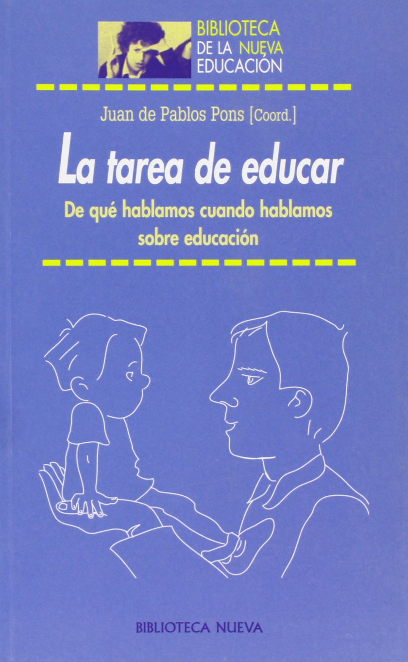 La tarea de educar / The task of educating: De Que Hablamos Cuando Hablamos Sobre Educacion / Do We Mean When We Talk About Education Social Sciences