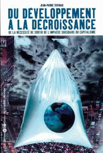 Du développement à la décroissance: De la nécessité de sortir de l'impasse suicidaire du capitalisme Essays & Short Stories