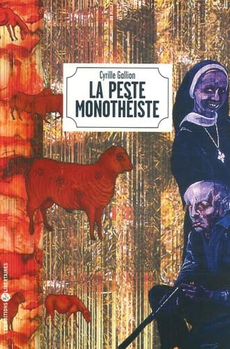 La peste monothéiste : Néoplatoniciens, jésus-chrestiens, talmudistes, mahométans... Ils reviennent Politics & History