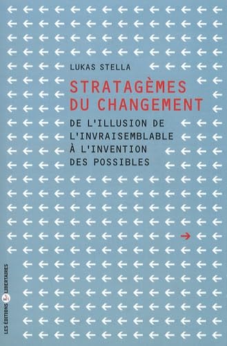 Stratagèmes du changement : De l'illusion de l'invraisemblable à l'invention des possibles Essays & Short Stories