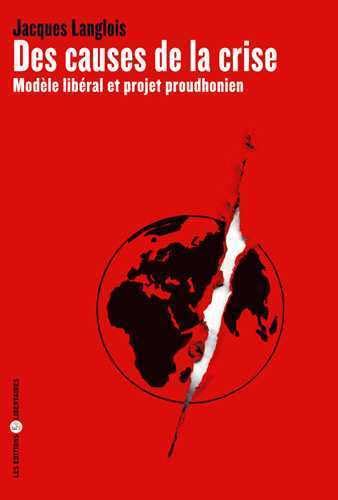 Des causes de la crise: Modèle libéral et projet proudhonien book