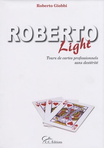 Roberto Light: Tours de cartes professionnels sans dextérité book