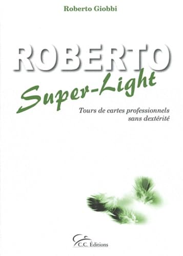 Roberto Super-Light: Tours de cartes professionnels sans dextérité book