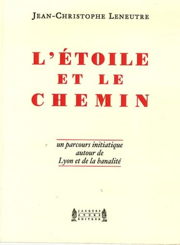 L'étoile et le chemin: Un parcours intitiatique autour de Lyon et de la banalité book