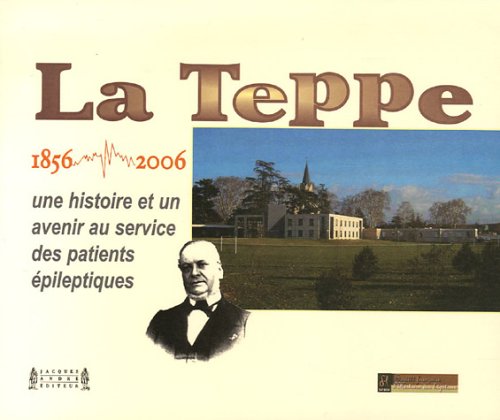 La Teppe 1856-2006: Une histoire et un avenir au service des patients épileptiques book