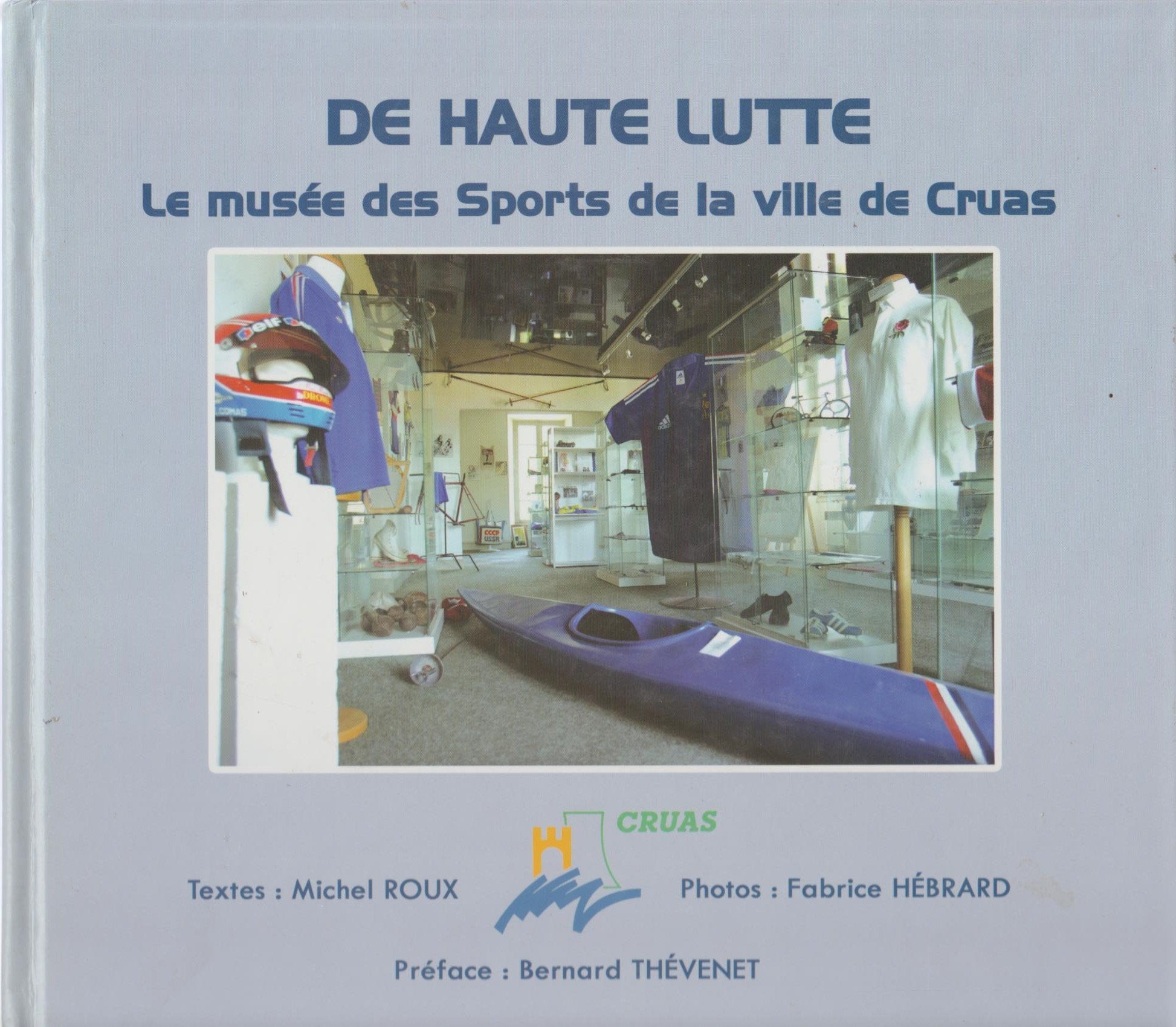 De haute lutte. Le musée des sports de Cruas. Préface Bernard Thévenet book