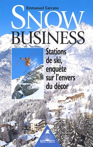 Snow business : stations de ski, enquête sur l'envers du décor book