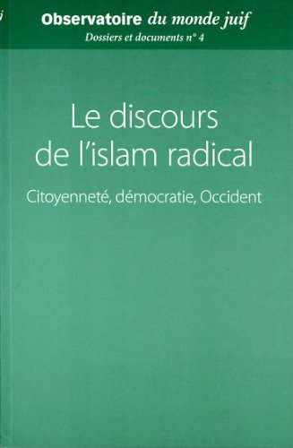 Le discours de l'islam radical : Citoyenneté, démocratie, Occident (Dossiers et documents) book