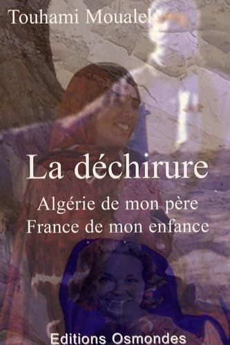 La déchirure: Algérie de mon père, France de mon enfance Books
