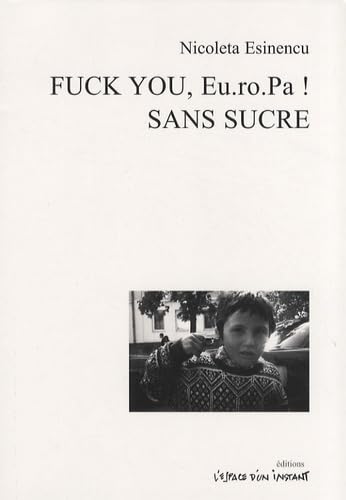 Fuck you, Eu.ro.Pa ! et Sans sucre book
