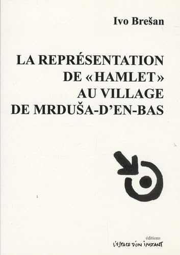 La représentation de Hamlet au village de Mrdusa d'en-bas book