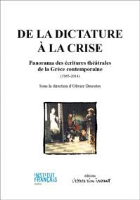 De la dictature à la crise : panorama des écritures théâtrales de la Grèce contemporaine (1965-2014) book