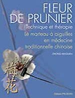 Fleur de prunier - Technique et thérapie - Le marteau à aiguilles en médecine traditionnelle chinoise - Traduit de l'anglais par Eulalie Steens Professional & Reference Books
