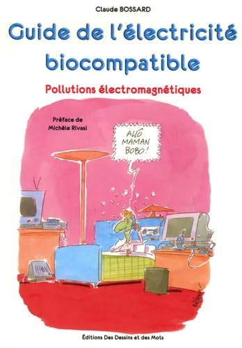 Guide pratique de l'électricité biocompatible: Pollutions électromagnétiques book