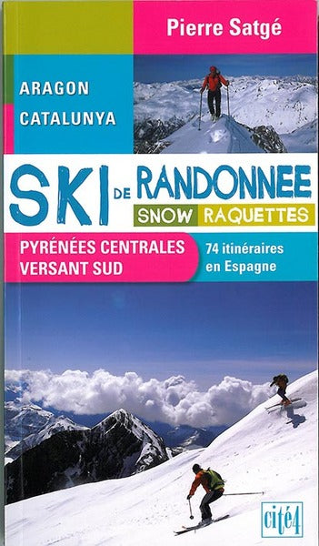 Ski de randonnée, snow, raquettes : Pyrénées centrales, versant Sud : Aragon, Catalunya, 74 itinéraires en Espagne Leisure, Home & Garden