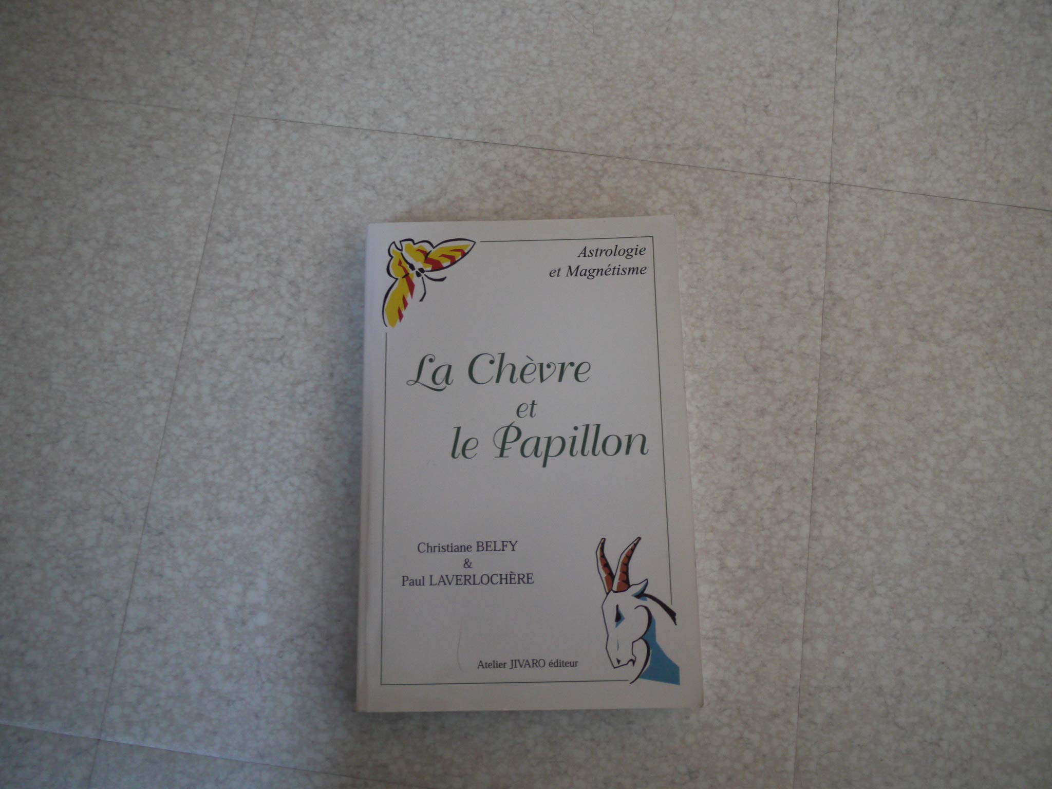 La Chèvre et le Papillon - Astrologie et Magnétisme book