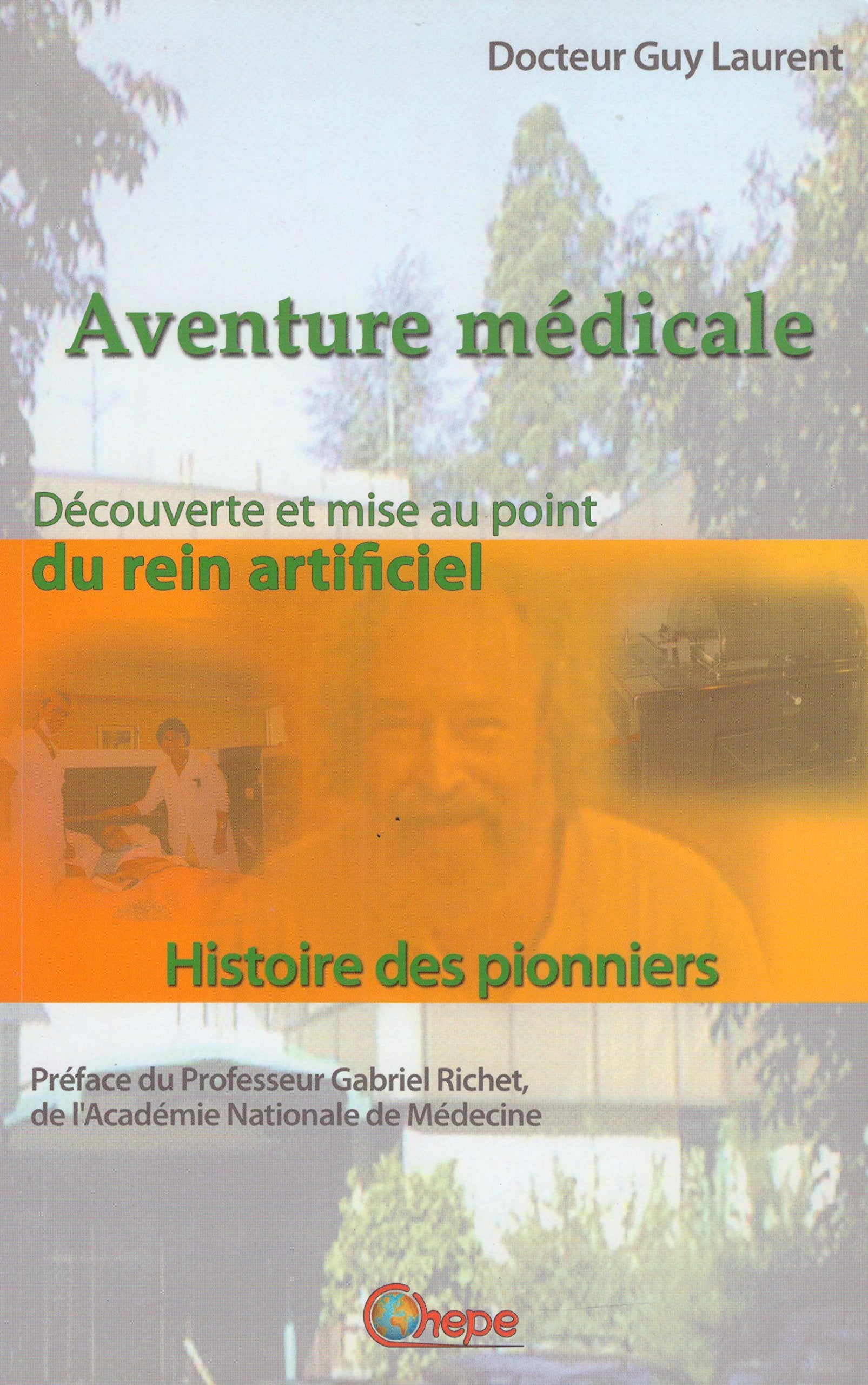 Aventure médicale : Découverte et mise au point du rein artificiel, histoire des pionniers book