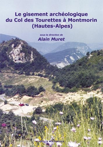 Le gisement archéologique du col des Tourettes à Montmorin (Hautes-Alpes) Politics & History