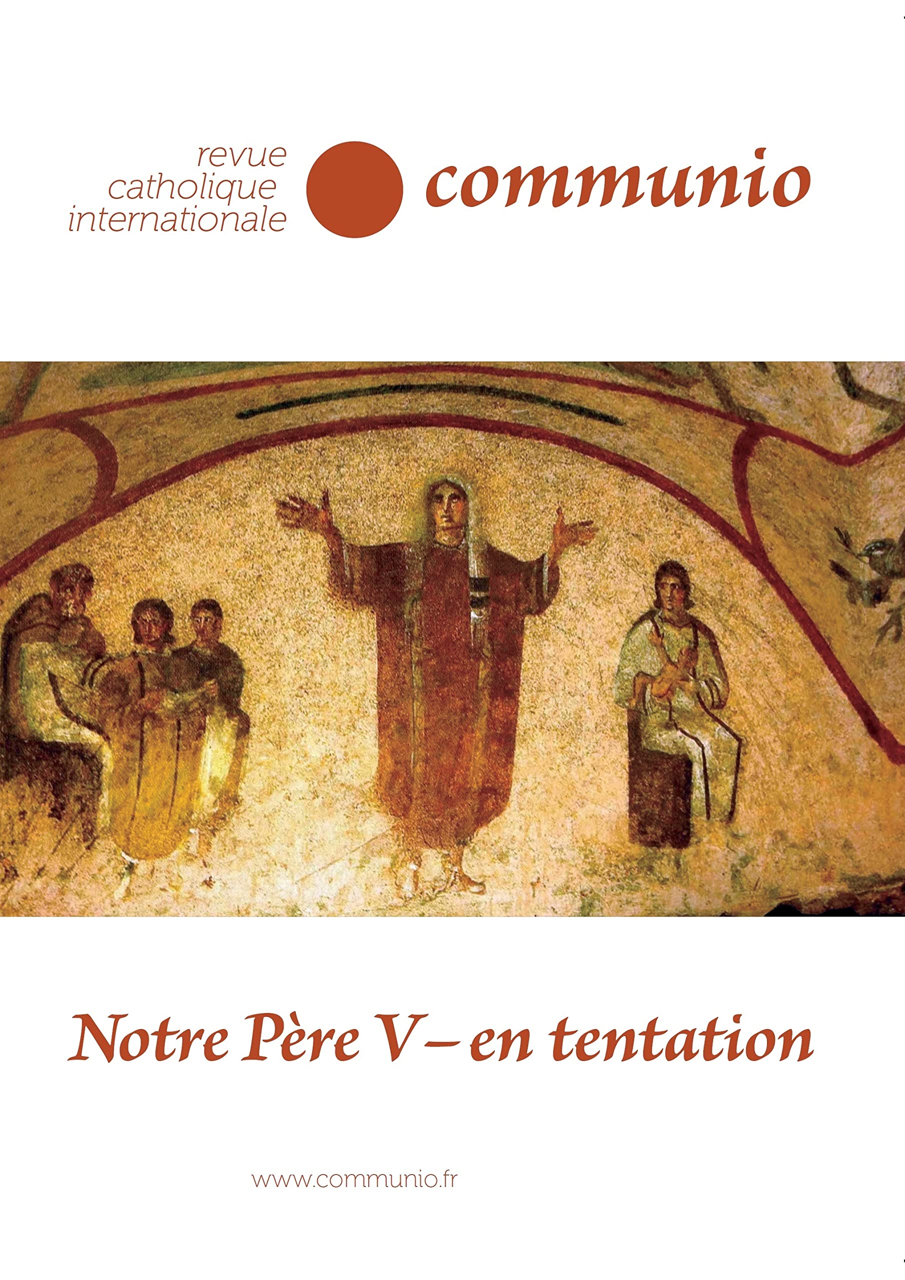 COMMUNIO NO 261 XLIV JANVIER-FÉVIER 2019. NOTRE PÈRE V - EN TENTATION book