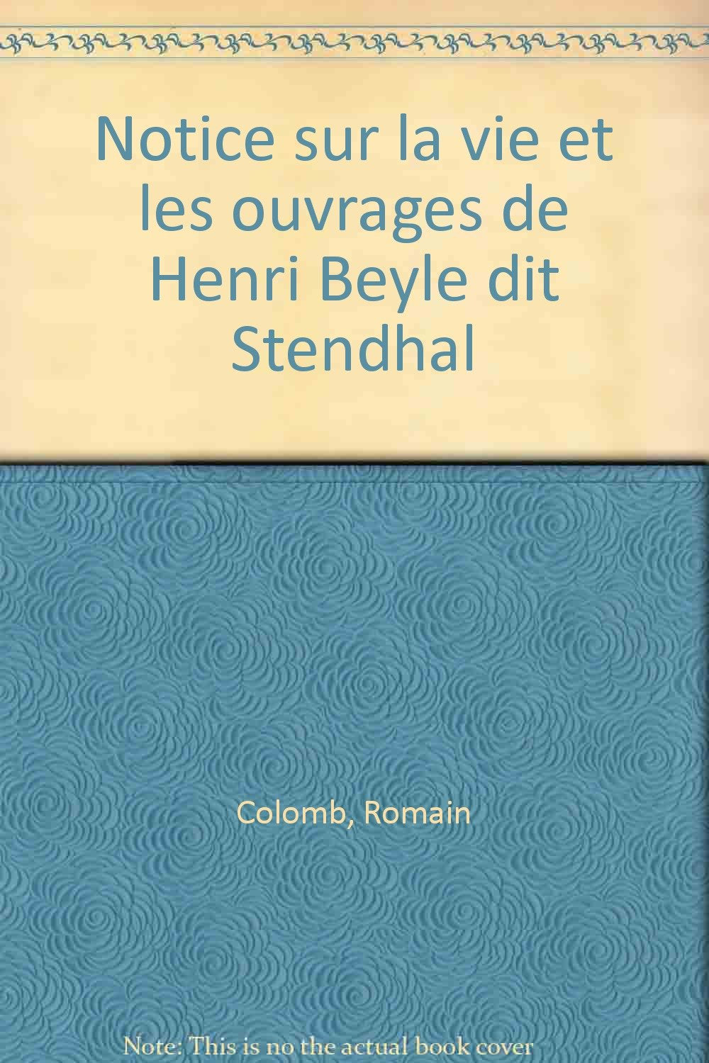 Notice sur la vie et les ouvrages de Henri Beyle dit Stendhal book