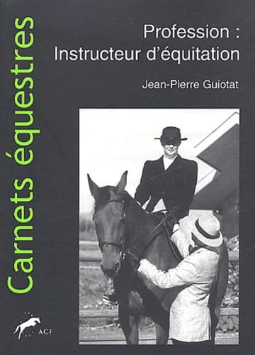 Profession : Instructeur D'Equitation. Commentaires Generaux Et Pedagogiques Des Aides Du Cavalier book