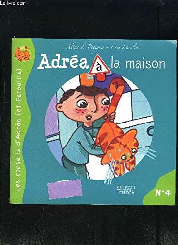 ADREA A LA MAISON- LES CONSEILS D ADREA ET PATOUILLE- N°4 book
