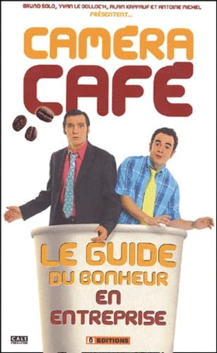Camera café - Le Guide du bonheur en entreprise book