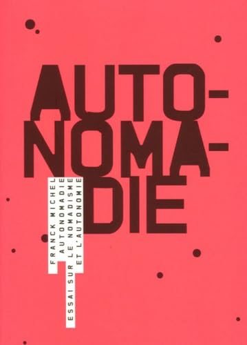 Autonomadie: Essai sur le nomadisme et l'autonomie book