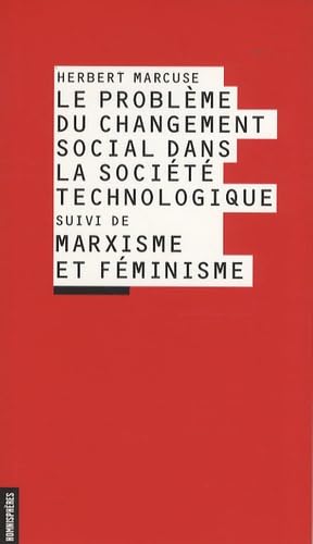 Le problème du changement social dans la société technologique suivi de Marxisme et féminisme book