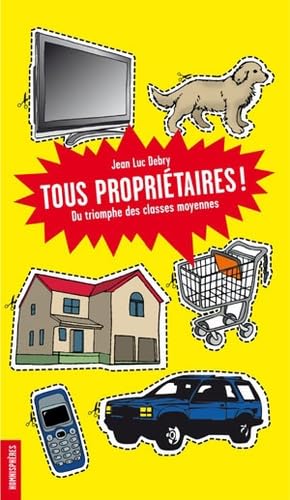 Tous propriétaires !: Du triomphe des classes moyennes book