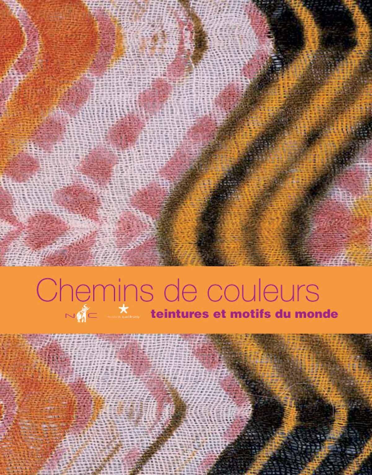Chemins de couleurs: Teintures et motifs du monde book