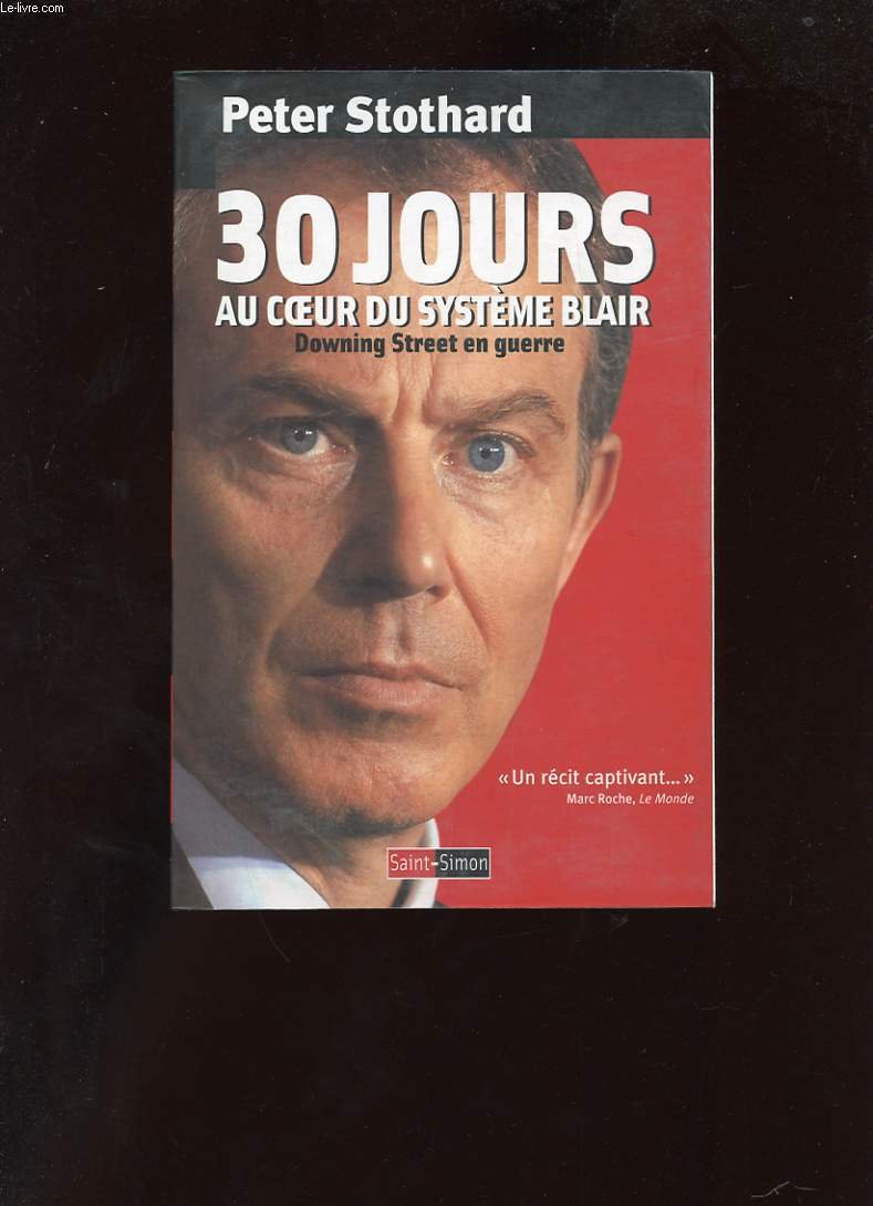 30 jours au coeur du système Blair: Downing Street en guerre book