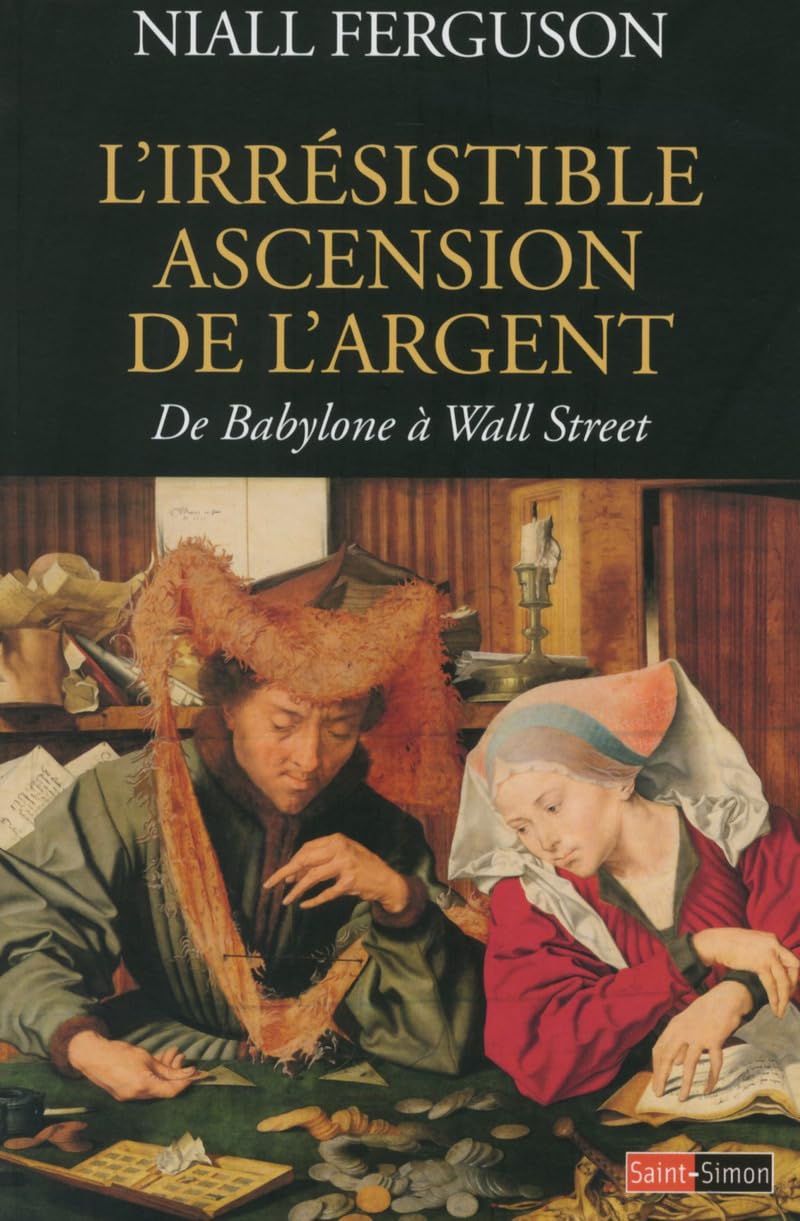 L'irrésistible ascension de l'argent : De Babylone à Wall Street book