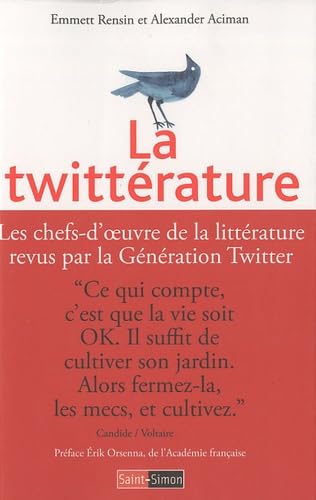 La twittérature - Les chefs-d'oeuvre de la littérature revus par la génération twitter book
