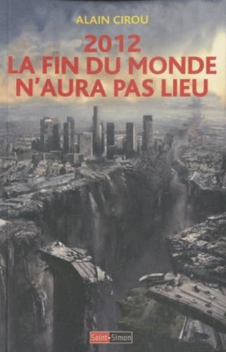 2012 la fin du monde n'aura pas lieu - La prophétie Maya réfutée par la science book