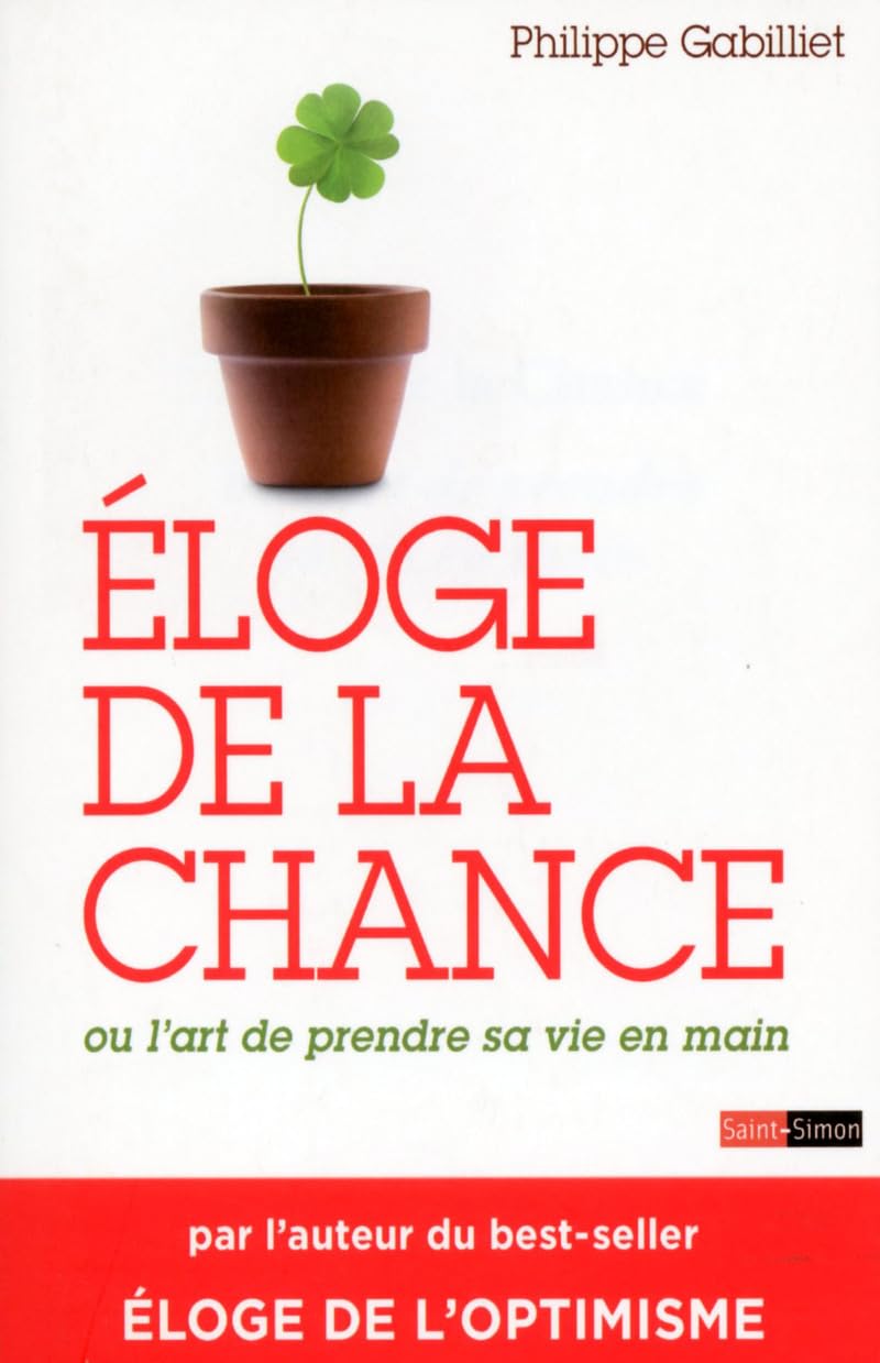 Éloge de la chance ou l'art de prendre sa vie en main book