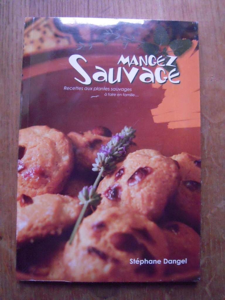 Mangez sauvage: Recettes aux plantes sauvages à faire en famille... Books